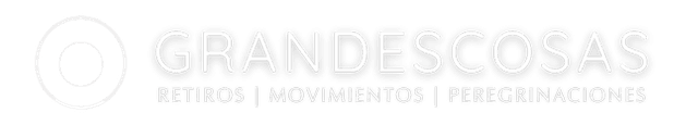 Grandes Cosas · Retiros, movimientos y peregrinaciones